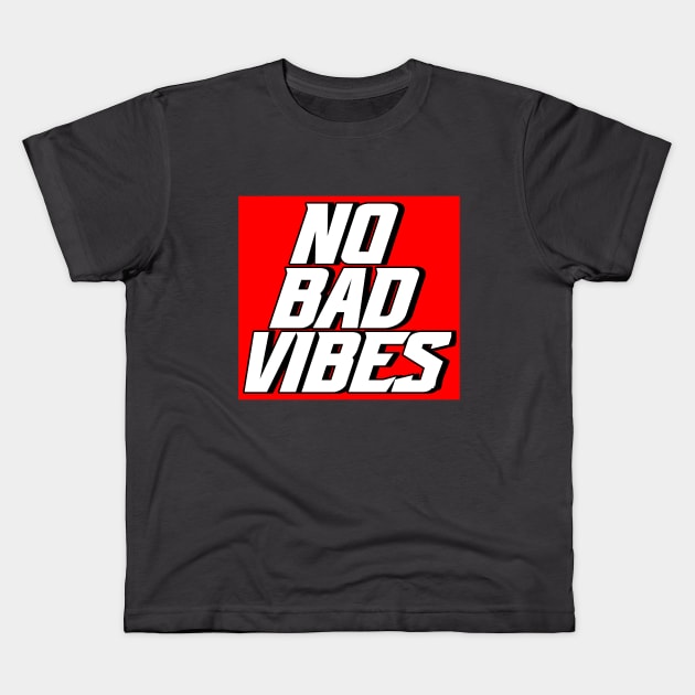 No Bad Vibes Kids T-Shirt by VM04